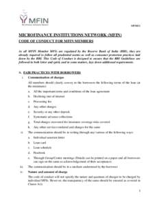 MFIN01  MICROFINANCE INSTITUTIONS NETWORK (MFIN) CODE OF CONDUCT FOR MFIN MEMBERS As all MFIN Member MFIs are regulated by the Reserve Bank of India (RBI), they are already required to follow all prudential norms as well