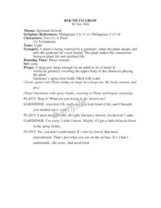 BOUND TO GROW By Nan Allen Theme: Spiritual Growth Scripture References: Philippians 1:6, 9-11; Philippians 3:13-16 Characters: Two (1) A Plant