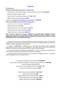 CONVENTION The subscribed, Employers confederations representative at national level • The Employers’ Confederation of Romanian Industry, Agriculture and Services CONPIROM • Romanian Employer Organization PR