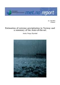 no[removed]Climate Estimation of extreme precipitation in Norway and a summary of the state-of-the-art Anita Verpe Dyrrdal