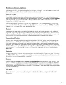 Food Vendor Rules and Regulations The following is a list of rules and regulations that you agree upon, as a vendor. If you choose NOT to comply with these guidelines, you will be asked to leave the festival site without