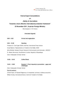 Vienna Expert Consultations on „Safety of Journalists: Towards a more effective international protection framework” 23 November 2011, Austrian Foreign Ministry Minoritenplatz 8, 1014 Vienna