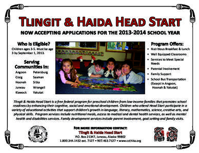 Tlingit & Haida Head Start now accepting applications for the[removed]school year Who Is Eligible?  Program Offers: