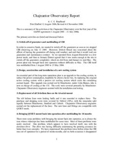 Chajnantor Observatory Report A. C. S. Readhead First Drafted 12 August 2006, Revised 4-8 November 2006 This is a summary of the activities at the Chajnantor Observatory over the first year of the SAINT agreement (1 Augu