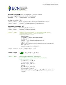 BCN 2013 Strategic Retreat Overview  Retreat AGENDA (*Times may shift slightly as agenda is finalized[removed]Biorefining Conversions Network Strategic Retreat November 5-7, 2013 | Rimrock Resort, Banff, Alberta Tuesday, N
