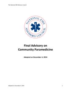 National Association of Emergency Medical Technicians / Paramedicine / Emergency Medical Services for Children / Medical director / Emergency medical technician / Patient Protection and Affordable Care Act / California Emergency Medical Services Authority / Emergency medical services in the United States / Emergency medical services / Medicine / Health