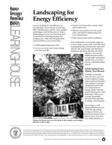 Landscaping for Energy Efficiency Are you looking for cost-effective yet eye-pleasing ways to lower your energy bills? Planting trees, shrubs, vines, grasses, and hedges could be the answer. In fact,