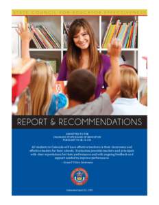 SUBMITTED TO THE COLORADO STATE BOARD OF EDUCATION PURSUANT TO SB[removed]All students in Colorado will have effective teachers in their classrooms and effective leaders for their schools. Evaluation provides teachers and