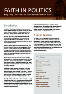 FAITH IN POLITICS Preparing Churches for the General Election 2010 Introduction It is easy to forget the remarkable power of our democratic process. At least once every five years we are given the chance