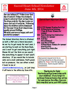 Sacred Heart School Newsletter June 4th, 2014 Can you believe it? Friday is our last day of school! Friday the students come to school at their normal time. The dress code for the day is nice-no