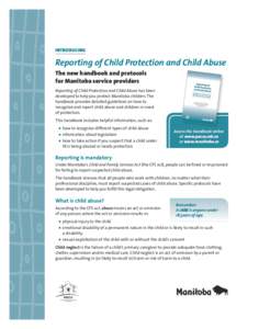 INTRODUCING  Reporting of Child Protection and Child Abuse The new handbook and protocols for Manitoba service providers