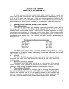 LAN-OAK PARK DISTRICT FREEDOM OF INFORMATION ACT In order to insure that all members of the public have the right to inspect and copy public records in accordance with the Illinois Freedom of Information Act (FOIA) (P.A.