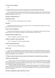 (5) Going Concern Assumption None (6) Significant Matters Serving as a Basis for the Preparation of Consolidated Financial Statements The consolidated financial statements of NTT have been prepared in conformity with acc