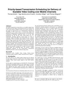 Priority-based Transmission Scheduling for Delivery of Scalable Video Coding over Mobile Channels Thomas Schierl¹, Yago Sanchez de la Fuente¹, Cornelius Hellge²,¹ and Thomas Wiegand¹,² ¹Fraunhofer HHI Multimedia N