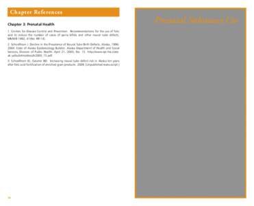 Chapter References Chapter 3: Prenatal Health 1. Centers for Disease Control and Prevention. Recommendations for the use of folic acid to reduce the number of cases of spina bifida and other neural tube defects. MMWR 199