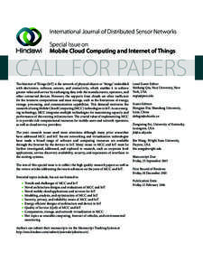 International Journal of Distributed Sensor Networks Special Issue on Mobile Cloud Computing and Internet of Things CALL FOR PAPERS The Internet of Things (IoT) is the network of physical objects or 