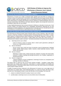 OECD Review of Policies to Improve the Effectiveness of Resource Use in Schools (School Resources Review) WHY IS THE USE OF SC HOOL RESOURCES A POLICY PRIORITY?  Effectiveness of resource use is high on education policy 