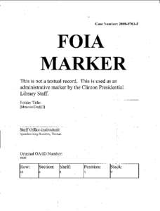 Case Number:.[removed]F  FOIA MARKER This is not a textual record. ·This is used as an administrative marker by the Clinton Presidential .