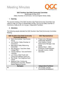 Meeting Minutes QGC Southern Gas Field Community Committee Wednesday 26 May 2010 Dalby Chamber of Commerce, 133 Cunningham Street, Dalby 1. Opening The second meeting of the QGC Southern Gas Field Community Committee was