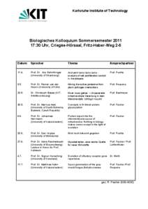 Karlsruhe Institute of Technology  Biologisches Kolloquium Sommersemester:30 Uhr, Criegée-Hörsaal, Fritz-Haber-Weg 2-6  Datum