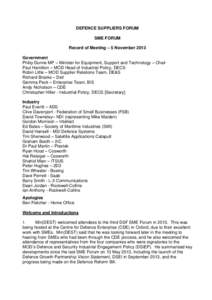 DEFENCE SUPPLIERS FORUM SME FORUM Record of Meeting – 5 November 2013 Government Philip Dunne MP – Minister for Equipment, Support and Technology – Chair Paul Hamilton – MOD Head of Industrial Policy, DECS