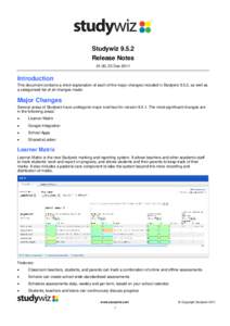 Studywiz[removed]Release Notes 01.00, 23 Dec 2011 Introduction This document contains a short explanation of each of the major changes included in Studywiz 9.5.2, as well as