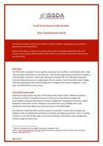 Irish Social Science Data Archive Data Acquisition Protocol The Irish Social Science Data Archive (ISSDA) is Ireland’s centre for quantitative data acquisition, preservation, and dissemination. Based at UCD Library, it