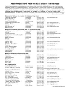 Accommodations near the East Broad Top Railroad This list of accommodations is published as a service to members of the Friends of the East Broad Top. New and revised listings are indicated by asterisks (*). Accommodatio