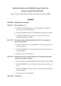 Stakeholder Meeting on the Shift2Rail Strategic Master Plan Brussels, 20 June 2014, [removed]Venue: Centre A. Borschette (CCAB, rue Froissart 36), Room AB/0A AGENDA[removed]