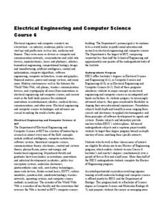 Electrical Engineering and Computer Science Course 6 Electrical engineers and computer scientists are everywhere – in industry, academia, public service, start-ups and professions such as law, medicine and finance. The