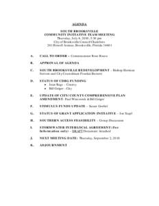 AGENDA SOUTH BROOKSVILLE COMMUNITY INITIATIVE TEAM MEETING Thursday, July 8, 2010, 5:30 pm City of Brooksville Council Chambers 201 Howell Avenue, Brooksville, Florida 34601