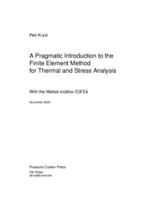 Petr Krysl  A Pragmatic Introduction to the Finite Element Method for Thermal and Stress Analysis With the Matlab toolbox SOFEA