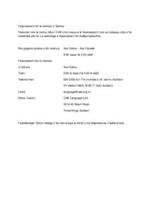 Feasoasoani mo le mamalu o Samoa Feasotai’I mai le matou ofisa I CAB o loo maua ai le feasoasoani I soo se mataupu oloo e fia malamala atili iai. Le saolotoga e feasoasoani mo faaliga faalauiloa. Nisi gagana eseese o l