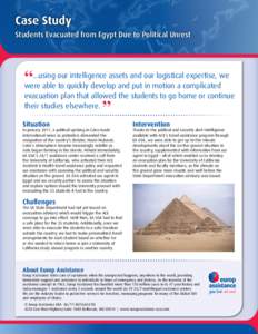 Case Study Students Evacuated from Egypt Due to Political Unrest our intelligence assets and our logistical expertise, we “were...using able to quickly develop and put in motion a complicated