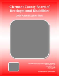 Clermont County Board of Developmental Disabilities 2014 Annual Action Plan Clermont County Board of Developmental Disabilities 2040 US Highway 50