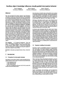 Auxiliary object knowledge influences visually-guided interception behavior Peter W. Battaglia∗ University of Minnesota Paul R. Schrater† University of Minnesota