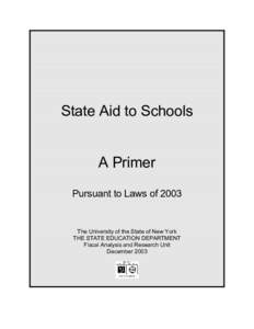State Aid to Schools A Primer Pursuant to Laws of 2003 The University of the State of New York THE STATE EDUCATION DEPARTMENT