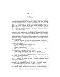 Shvonts  Vasyl Gabor Ivan Shvonts was shaving with a blunt razor, scraping the bristle from both his flaming-red cheeks. He shaved feverishly, with haste and even anger. He moaned, pouted and ground his teeth, but did no