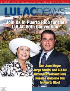 LULAC Holds 80th Convention in Puerto Rico, JULY 13-18, 2009  Spring 2009 Join Us in Puerto Rico for the LULAC 80th Convention