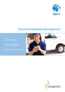 Service & Helpdesk Management  Enhance the quality of your service