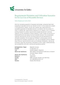 Requirements Elicitation and Utilization Scenarios for In-Car Use of Wearable Devices Sabine Berghaus & Andrea Back With the increasing popularity of wearable technology, companies have been evaluating if wearable device