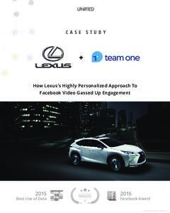 CASE STUDY  + How Lexus’s Highly Personalized Approach To Facebook Video Gassed Up Engagement