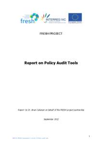 FRESH PROJECT  Report on Policy Audit Tools Report by Dr. Brian Callanan on behalf of the FRESH project partnership