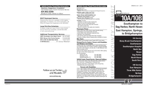 Questions, Suggestions, Complaints? Call Suffolk County Transit Information Service[removed]Monday to Friday 8:00 am to 4:30pm