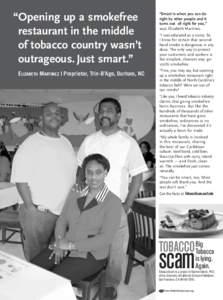 “Opening up a smokefree restaurant in the middle of tobacco country wasn’t outrageous. Just smart.”  “Smart is when you can do