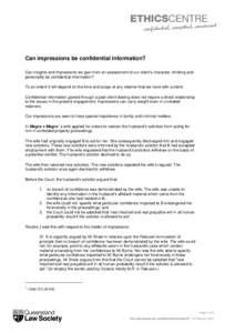 Can impressions be confidential information? Can insights and impressions we gain from an assessment of our client’s character, thinking and personality be confidential information? To an extent it will depend on the t