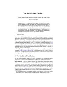 The K IND 2 Model Checker ? Adrien Champion, Alain Mebsout, Christoph Sticksel, and Cesare Tinelli The University of Iowa Abstract. K IND 2 is an open-source, multi-engine, SMT-based model checker for safety properties o