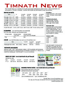 The Timnath News is a monthly community newspaper delivered by direct mail to 1,000 households and businesses in Timnath, Colorado. Another 800 copies are distributed to area newsstands. DISPLAY AD RATES