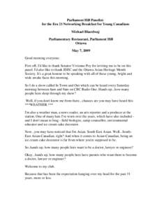 Parliament Hill Panelist: for the Era 21 Networking Breakfast for Young Canadians Michael Bhardwaj Parliamentary Restaurant, Parliament Hill Ottawa May 7, 2009