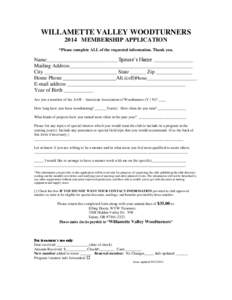 WILLAMETTE VALLEY WOODTURNERS 2014 MEMBERSHIP APPLICATION *Please complete ALL of the requested information. Thank you.